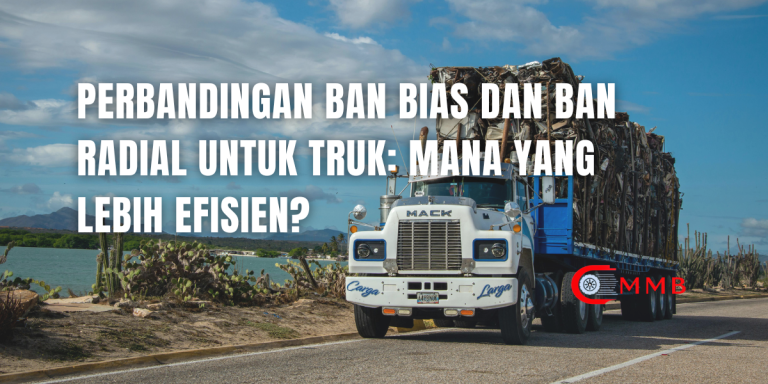 Perbandingan Ban Bias dan Ban Radial untuk Truk: Mana yang Lebih Efisien?